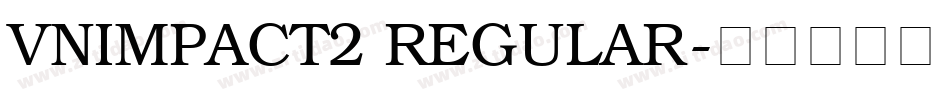 VnImpact2 Regular字体转换